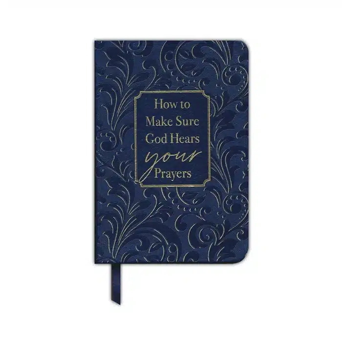 How To Make Sure God Hears Your Prayers