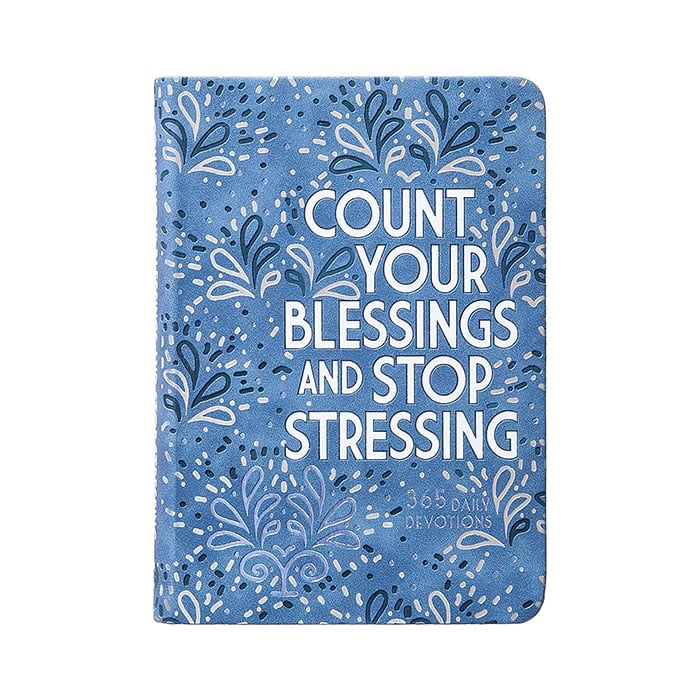 Count Your Blessing and Stop Stressing